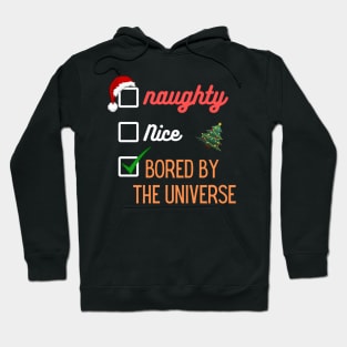 Naughty or Nice Bored By The Universe | Merry Christmas | Santa Claus Hoodie